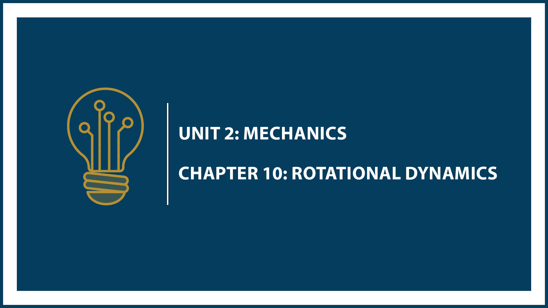 Unit Two: (Suspended Part) Chapter 10: Rotational Dynamics
